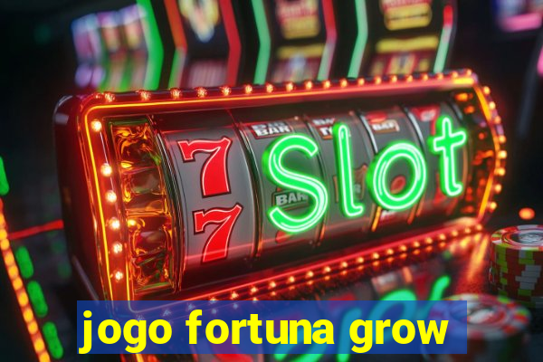 jogo fortuna grow